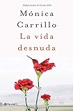 La vida desnuda: Premio Azorín de Novela 2020 (Autores Españoles e Iberoamericanos)