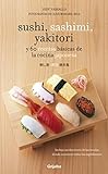 Sushi, sashimi, yakitori: y 60 recetas básicas de la cocina japonesa (Cocina internacional)