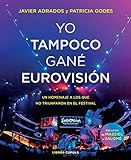 Yo tampoco gané Eurovisión: Un homenaje a los que no triunfaron en el festival (Música)