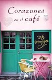 Corazones en el café (Premio Vergara - El Rincón de la Novela Romántica)