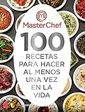MasterChef. 100 recetas para hacer al menos una vez en la vida (F. COLECCION)