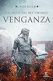 Venganza (Serie Los hijos del rey vikingo 1) (Espasa Narrativa)