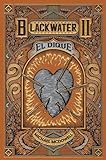 BLACKWATER II. El dique: 2 (Saga Blackwater)
